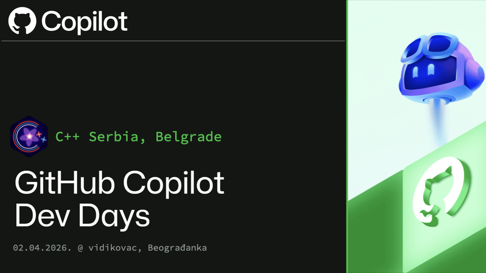 GitHub Copilot Dev Days | Belgrade - C++ Serbia Community - C++ Serbia
